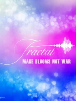 Fractal: Make Blooms Not War