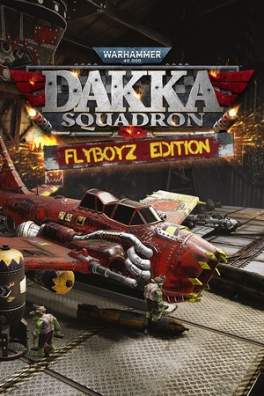 Warhammer 40.000: Dakka Squadron (Flyboyz Edition)